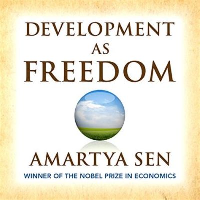  Development as Freedom: Unveiling Ethiopia’s Economic Symphony through Amartya Sen’s Insightful Treatise