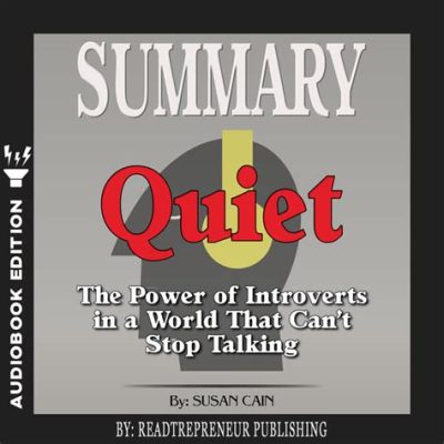 Quiet: The Power of Introverts in a World That Can't Stop Talking - Unveiling the Silent Strength Within!